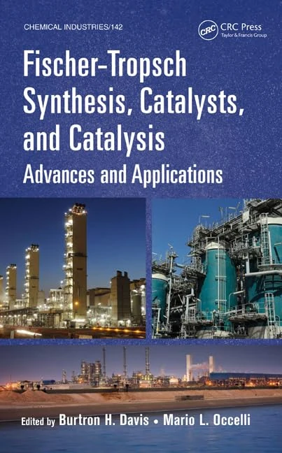 Fischer-Tropsch Synthesis, Catalysts, and Catalysis: Advances and Applications: 142 (Chemical Industries)