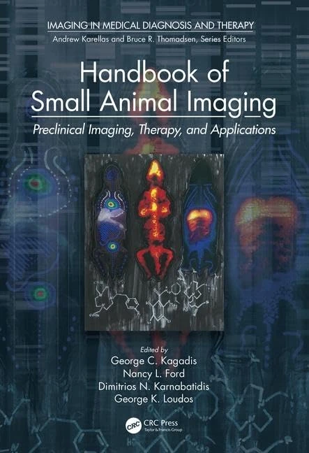 Handbook of Small Animal Imaging: Preclinical Imaging, Therapy, and Applications (Imaging in Medical Diagnosis and Therapy)