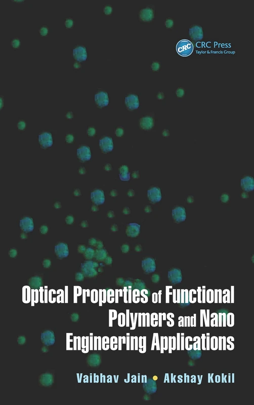 Optical Properties of Functional Polymers and Nano Engineering Applications: 1 (Nanotechnology and Application Series)