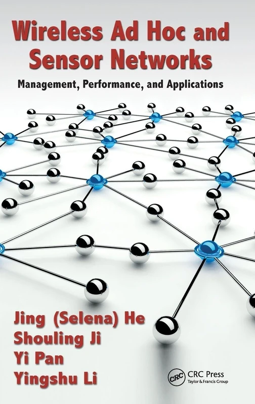Wireless Ad Hoc and Sensor Networks: Management, Performance, and Applications