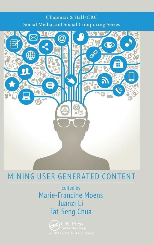 Mining User Generated Content (Social Media and Social Computing)