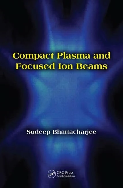 CRC Press Compact Plasma and Focused Ion Beams Book