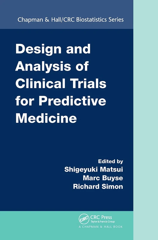 Design and Analysis of Clinical Trials for Predictive Medicine: 72 (Chapman & Hall/CRC Biostatistics Series)