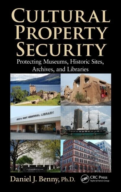 Cultural Property Security: Protecting Museums, Historic Sites, Archives, and Libraries