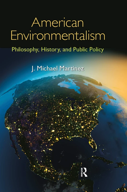 Routledge - American Environmentalism: Philosophy and Policy