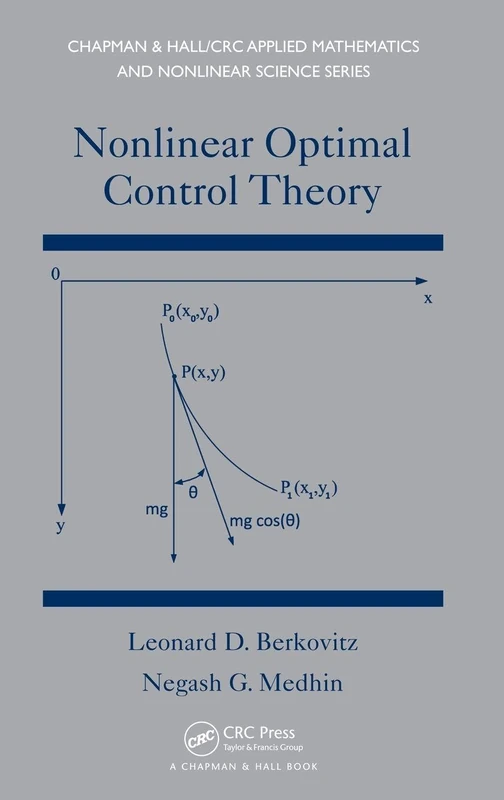 Nonlinear Optimal Control Theory (Chapman & Hall/CRC Applied Mathematics & Nonlinear Science)
