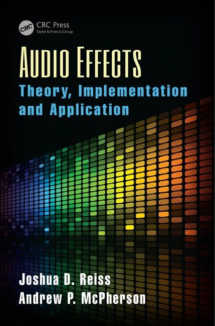 Audio Effects: Theory, Implementation and Application (Audio Engineering Society Presents)