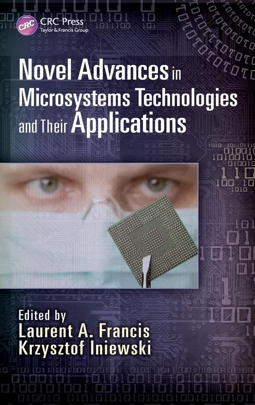 Novel Advances in Microsystems Technologies and Their Applications: 16 (Devices, Circuits, and Systems)