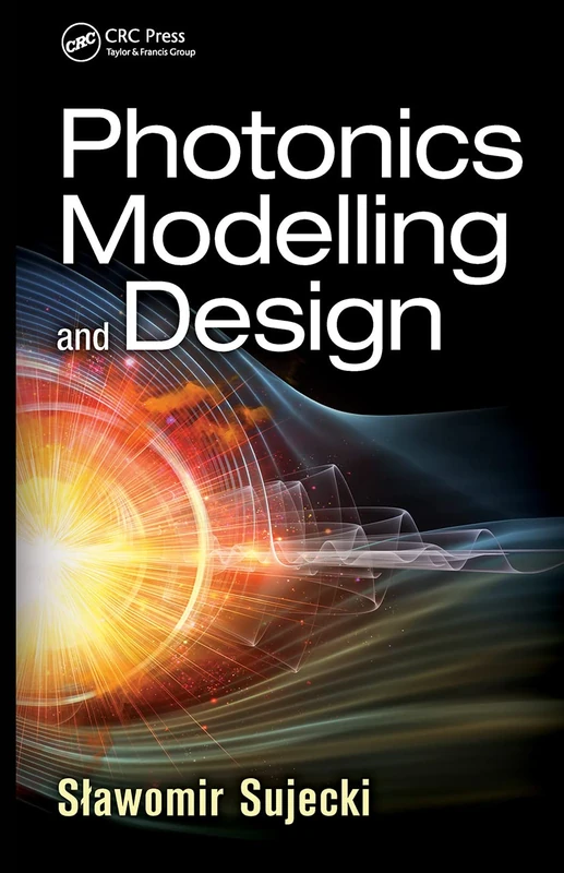 Photonics Modelling and Design (Optical Sciences and Applications of Light)