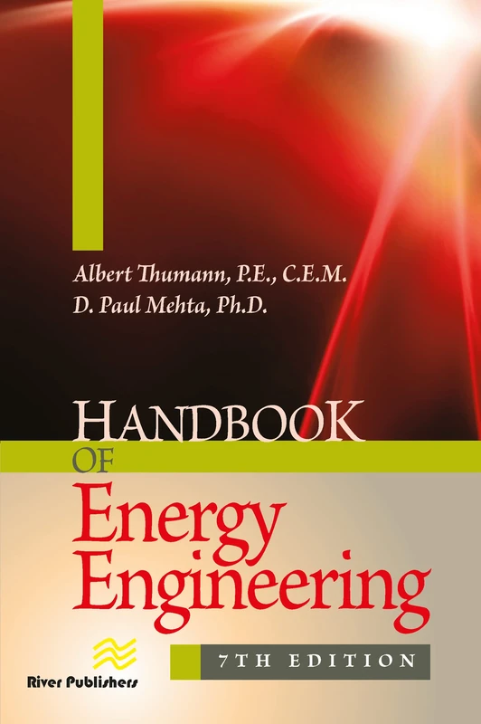 Handbook of Energy Engineering, Seventh Edition (Energy Engineering and Systems)