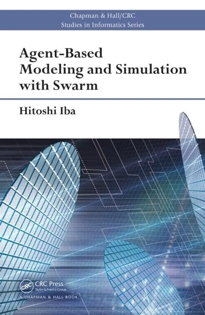 CRC Press Agent-Based Modeling and Simulation with Swarm