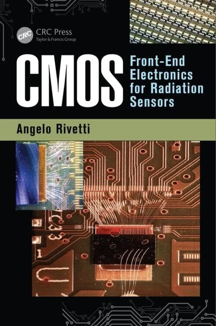 CMOS: Front-End Electronics for Radiation Sensors: 42 (Devices, Circuits, and Systems)