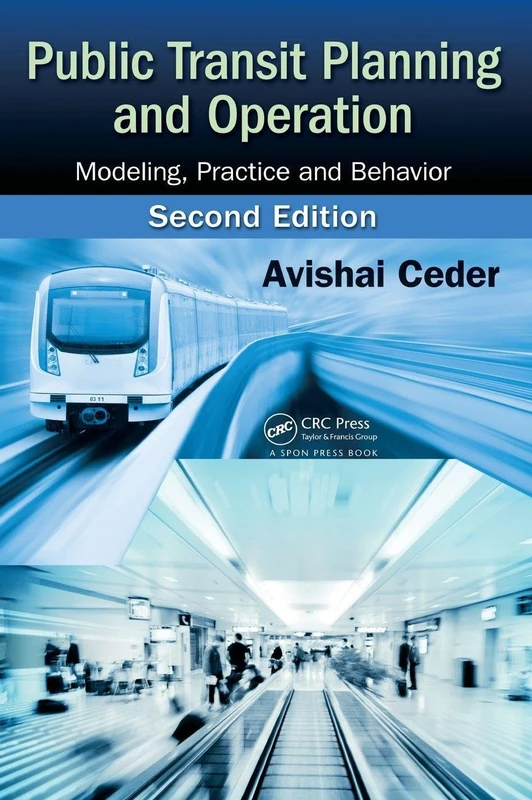 Public Transit Planning and Operation: Modeling, Practice and Behavior, Second Edition
