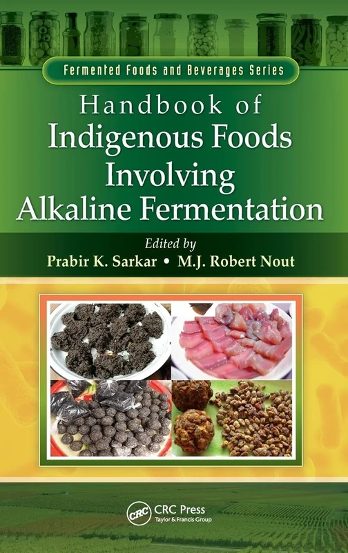 Handbook of Indigenous Foods Involving Alkaline Fermentation (Fermented Foods and Beverages Series)