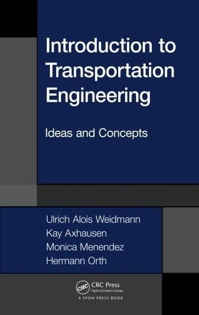 Introduction to Transportation Engineering: Ideas and Concepts