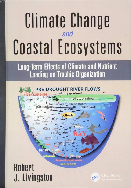 Climate Change and Coastal Ecosystems: Long-Term Effects of Climate and Nutrient Loading on Trophic Organization: 35 (CRC Marine Science)