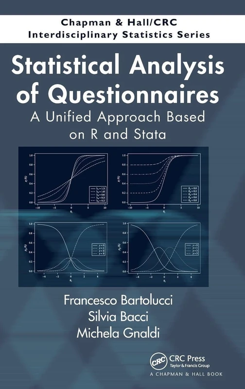 Statistical Analysis of Questionnaires: A Unified Approach Based on R and Stata: 34 (Chapman & Hall/CRC Interdisciplinary Statistics)