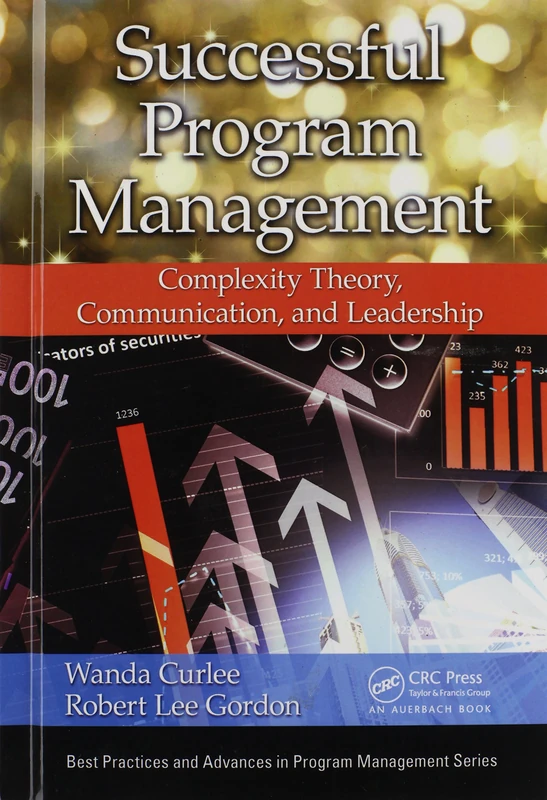 Successful Program Management: Complexity Theory, Communication, and Leadership (Best Practices in Portfolio, Program, and Project Management)