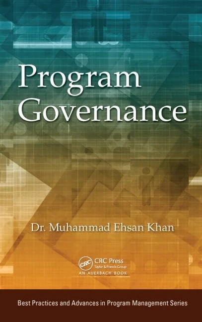 Program Governance (Best Practices and Advances in Program Management)