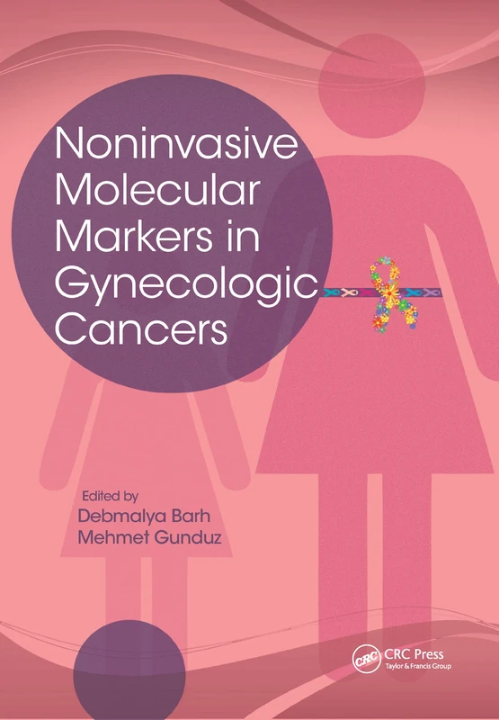 Noninvasive Molecular Markers in Gynecologic Cancers - CRC Press