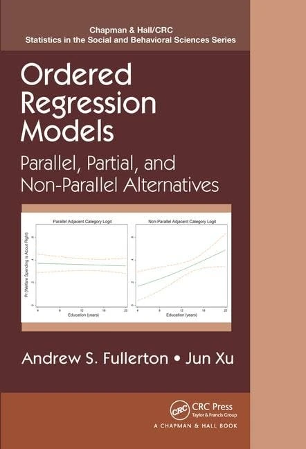 Ordered Regression Models: Parallel, Partial, and Non-Parallel Alternatives (Chapman & Hall/CRC Statistics in the Social and Behavioral Sciences)