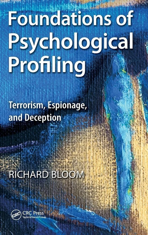Foundations of Psychological Profiling: Terrorism, Espionage, and Deception