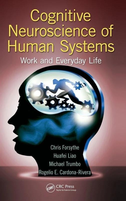 Cognitive Neuroscience of Human Systems: Work and Everyday Life (Human Factors and Ergonomics)