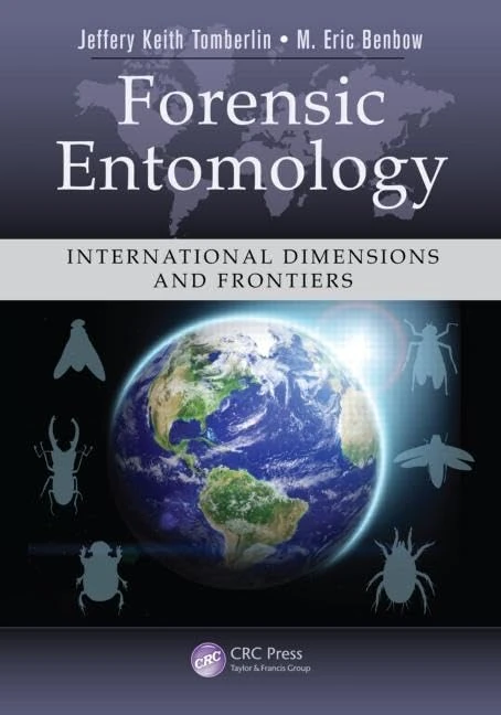 CRC Press Forensic Entomology: International Dimensions and Frontiers