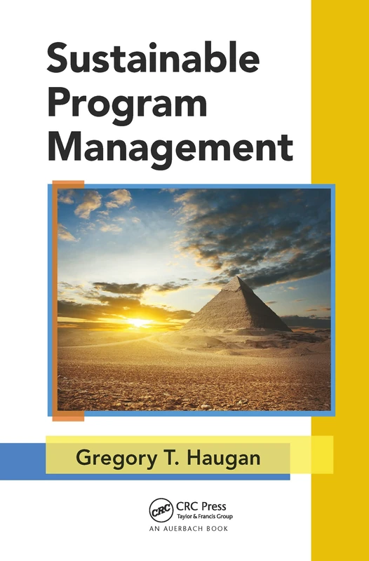 Sustainable Program Management (Best Practices in Portfolio, Program, and Project Management)