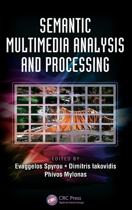 Semantic Multimedia Analysis and Processing (Digital Imaging and Computer Vision)