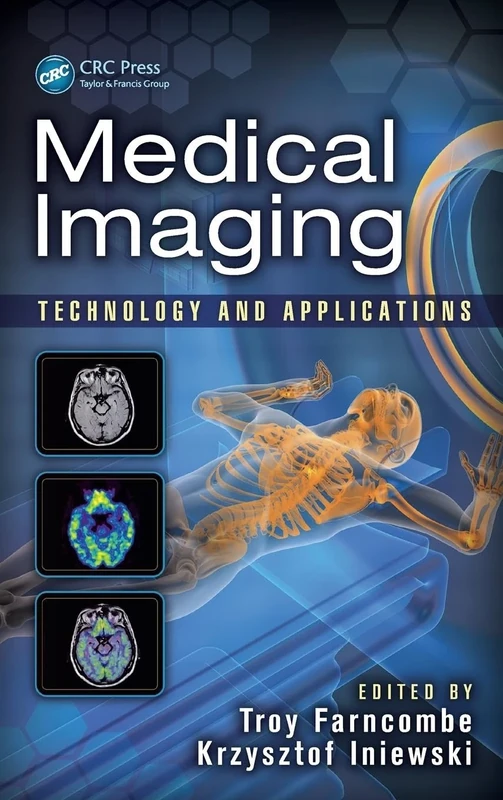 Medical Imaging: Technology and Applications: 18 (Devices, Circuits, and Systems)
