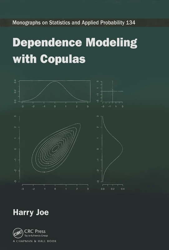 Dependence Modeling with Copulas (Chapman & Hall/CRC Monographs on Statistics and Applied Probability)