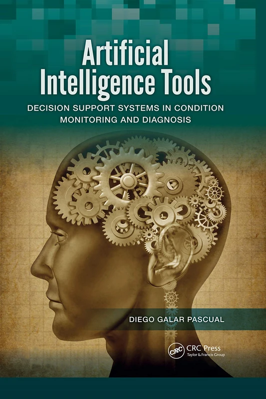 Artificial Intelligence Tools: Decision Support Systems in Condition Monitoring and DIagnosis