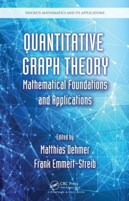 Quantitative Graph Theory: Mathematical Foundations and Applications (Discrete Mathematics and Its Applications (Hardcover))