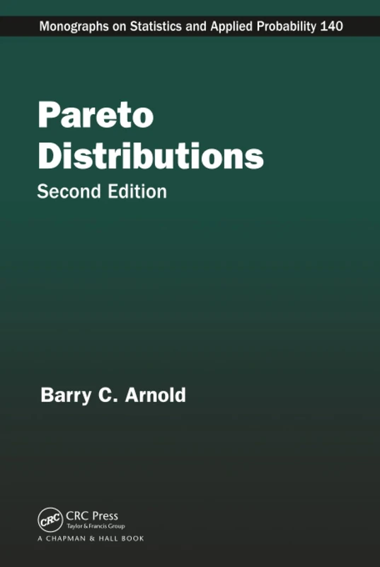 Pareto Distributions (Chapman & Hall/CRC Monographs on Statistics and Applied Probability)