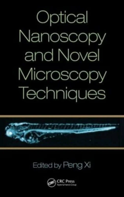 CRC Press - Optical Nanoscopy and Novel Microscopy Techniques