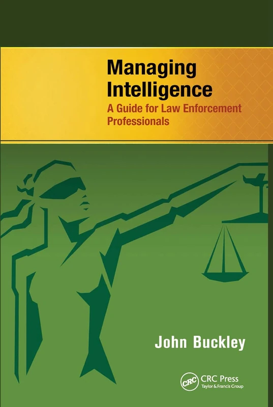 Routledge Managing Intelligence: Law Enforcement Guide