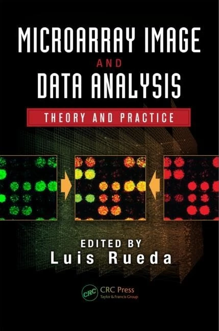 Microarray Image and Data Analysis: Theory and Practice: 8 (Digital Imaging and Computer Vision)
