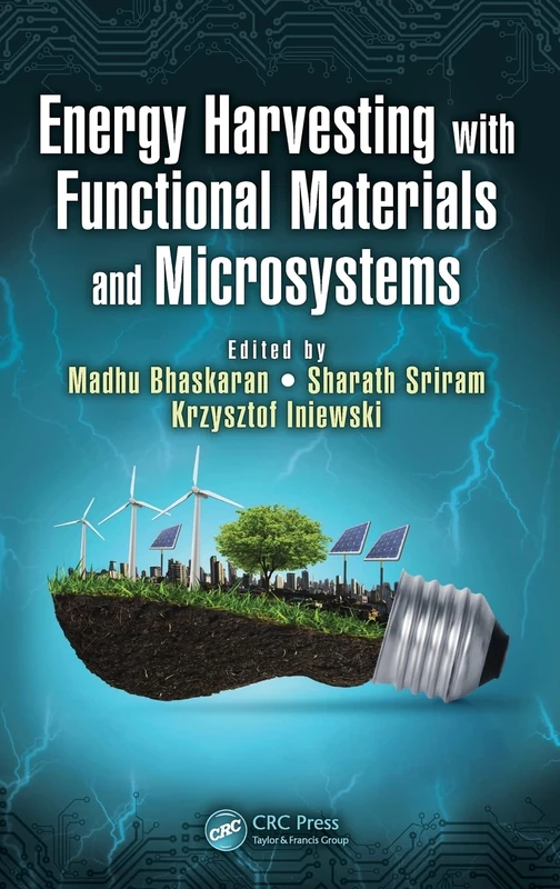 Energy Harvesting with Functional Materials and Microsystems: 23 (Devices, Circuits, and Systems)