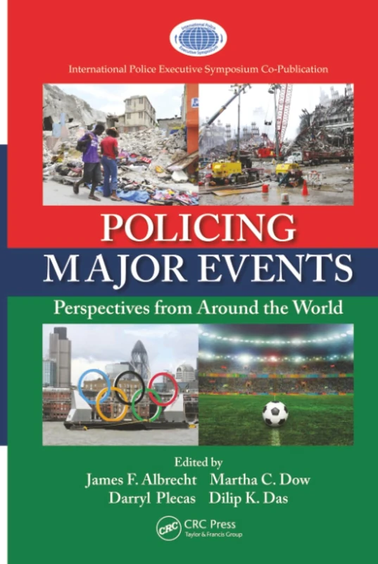 Policing Major Events: Perspectives from Around the World (International Police Executive Symposium Co-Publications)