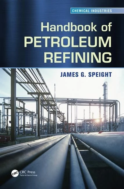 Handbook of Petroleum Refining: 143 (Chemical Industries)