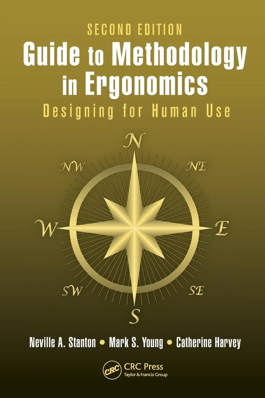 Guide to Methodology in Ergonomics: Designing for Human Use, Second Edition