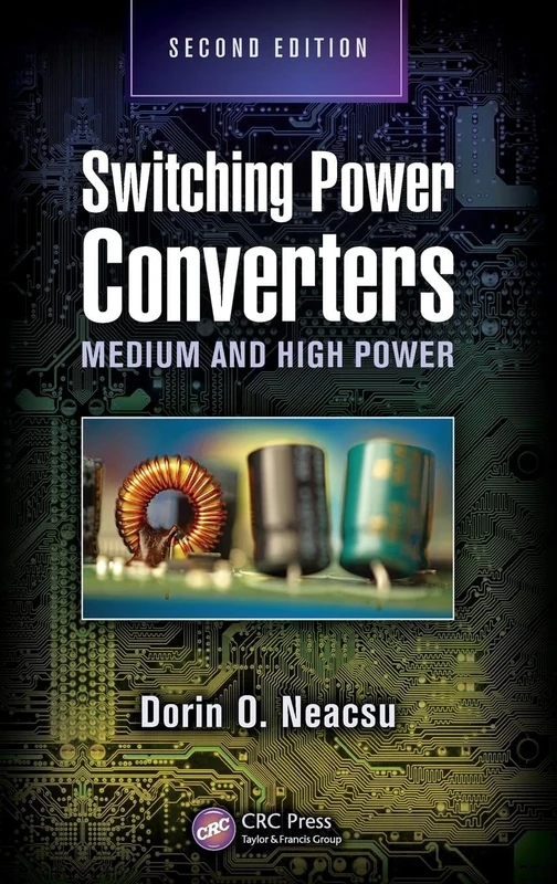 Switching Power Converters: Medium and High Power, Second Edition (Power Electronics and Applications Series)