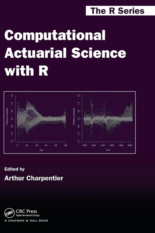 Computational Actuarial Science with R: 17 (Chapman & Hall/CRC The R Series)