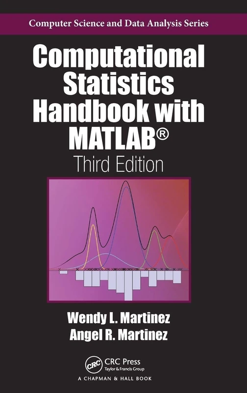 Computational Statistics Handbook with MATLAB: 22 (Chapman & Hall/CRC Computer Science & Data Analysis)