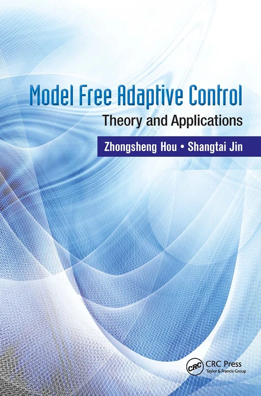 Model Free Adaptive Control: Theory and Applications