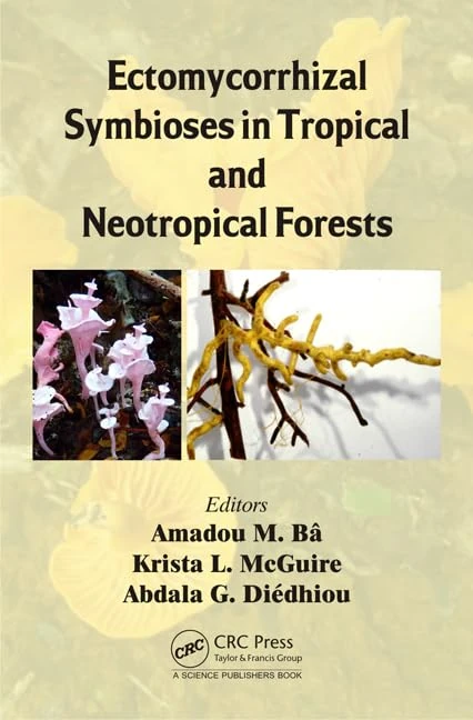 CRC Press - Ectomycorrhizal Symbioses in Tropical Forests