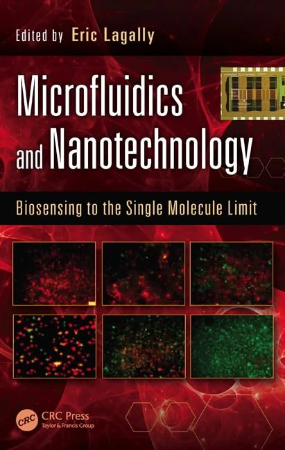 Microfluidics and Nanotechnology: Biosensing to the Single Molecule Limit (Devices, Circuits, and Systems)