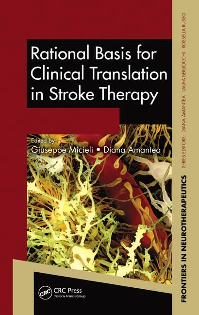 Rational Basis for Clinical Translation in Stroke Therapy: 1 (Frontiers in Neurotherapeutics Series)