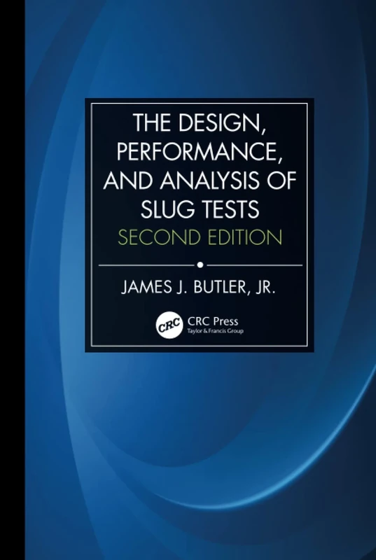 The Design, Performance, and Analysis of Slug Tests